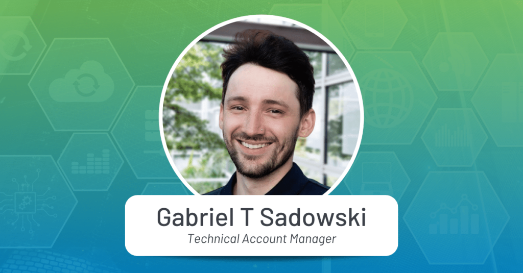 Gabriel T Sadowski - Technical Account Manager