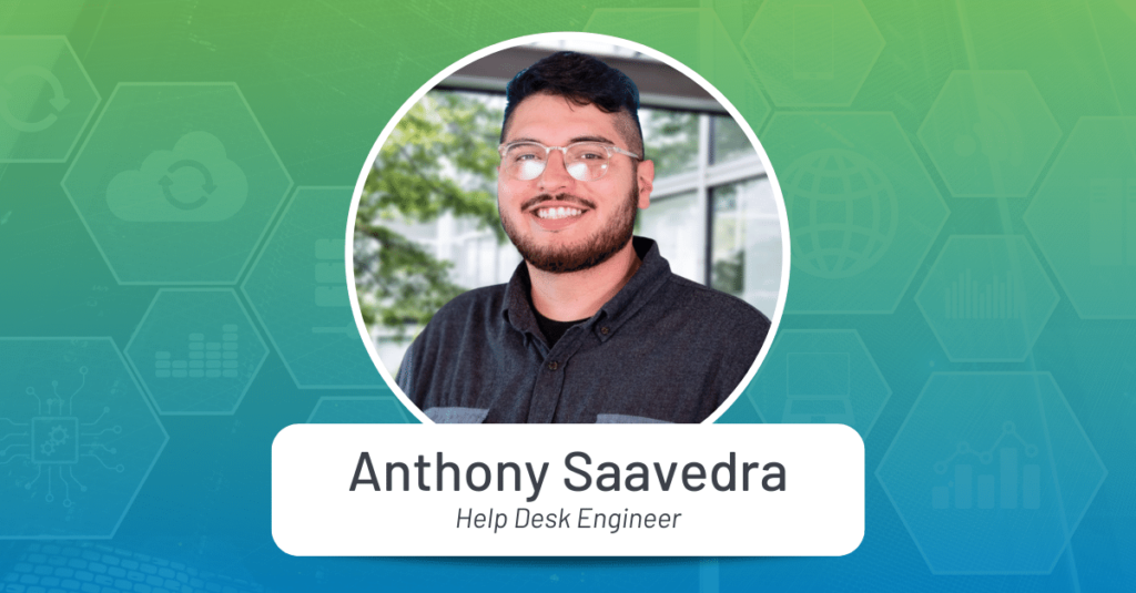Anthony Saavedra - Help Desk Engineer