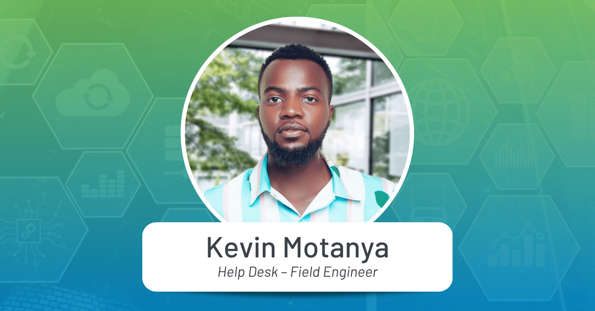 Kevin Motanya - Help Desk and Field Engineer